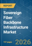 Sovereign Fiber Backbone Infrastructure - Market Share Analysis, Industry Trends & Statistics, Growth Forecasts (2026-2031)- Product Image