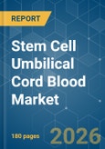 Stem Cell Umbilical Cord Blood - Market Share Analysis, Industry Trends & Statistics, Growth Forecasts (2026-2031)- Product Image