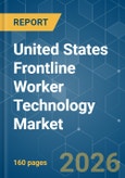 United States Frontline Worker Technology - Market Share Analysis, Industry Trends & Statistics, Growth Forecasts (2026-2031)- Product Image
