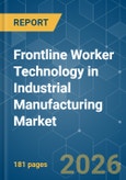 Frontline Worker Technology in Industrial Manufacturing - Market Share Analysis, Industry Trends & Statistics, Growth Forecasts (2026-2031)- Product Image