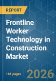 Frontline Worker Technology in Construction - Market Share Analysis, Industry Trends & Statistics, Growth Forecasts (2026-2031)- Product Image