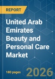 United Arab Emirates Beauty and Personal Care - Market Share Analysis, Industry Trends & Statistics, Growth Forecasts (2026-2031)- Product Image