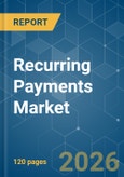 Recurring Payments - Market Share Analysis, Industry Trends & Statistics, Growth Forecasts (2026-2031)- Product Image