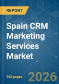 Spain CRM Marketing Services - Market Share Analysis, Industry Trends & Statistics, Growth Forecasts (2026-2031)- Product Image