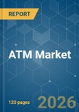 ATM - Market Share Analysis, Industry Trends & Statistics, Growth Forecasts (2026-2031)- Product Image