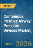 Continuous Positive Airway Pressure (CPAP) Devices - Market Share Analysis, Industry Trends & Statistics, Growth Forecasts (2026-2031)- Product Image