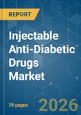 Injectable Anti-Diabetic Drugs - Market Share Analysis, Industry Trends & Statistics, Growth Forecasts (2026-2031)- Product Image