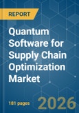 Quantum Software for Supply Chain Optimization - Market Share Analysis, Industry Trends & Statistics, Growth Forecasts (2026-2031)- Product Image