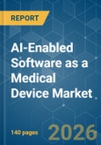AI-Enabled Software as a Medical Device (SaMD) - Market Share Analysis, Industry Trends & Statistics, Growth Forecasts (2026-2031)- Product Image