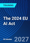 The 2024 EU AI Act (ONLINE EVENT: June 22, 2027)- Product Image