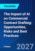 The Impact of AI on Commercial Contract Drafting: Opportunities, Risks and Best Practices (ONLINE EVENT: November 18, 2027)- Product Image