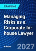 Managing Risks as a Corporate In-house Lawyer (ONLINE EVENT: May 19, 2027)- Product Image