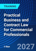 Practical Business and Contract Law for Commercial Professionals (ONLINE EVENT: October 5-6, 2027)- Product Image