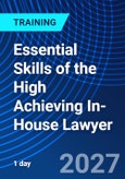 Essential Skills of the High Achieving In-House Lawyer (ONLINE EVENT: March 12, 2027)- Product Image