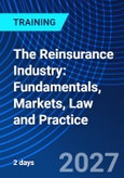 The Reinsurance Industry: Fundamentals, Markets, Law and Practice (ONLINE EVENT: September 21-22, 2027)- Product Image