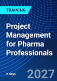 Project Management for Pharma Professionals (ONLINE EVENT: May 13-14, 2027)- Product Image