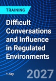 Difficult Conversations and Influence in Regulated Environments (ONLINE EVENT: October 18, 2027)- Product Image
