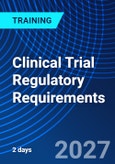 Clinical Trial Regulatory Requirements (ONLINE EVENT: March 1-2, 2027)- Product Image