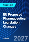 EU Proposed Pharmaceutical Legislation Changes (ONLINE EVENT: January 18, 2027)- Product Image