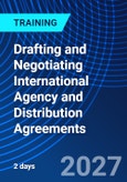 Drafting and Negotiating International Agency and Distribution Agreements (ONLINE EVENT: December 9-10, 2027)- Product Image