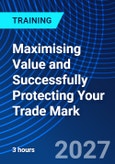Maximising Value and Successfully Protecting Your Trade Mark (ONLINE EVENT: December 1, 2027)- Product Image