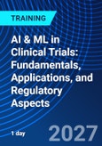 AI & ML in Clinical Trials: Fundamentals, Applications, and Regulatory Aspects (ONLINE EVENT: May 10, 2027)- Product Image