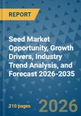 Seed Market Opportunity, Growth Drivers, Industry Trend Analysis, and Forecast 2026-2035- Product Image