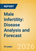 Male Infertility: Disease Analysis and Forecast- Product Image