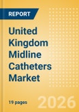 United Kingdom Midline Catheters Market Outlook to 2033 - Single Lumen Midline Catheters and Double Lumen Midline Catheters- Product Image