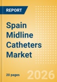 Spain Midline Catheters Market Outlook to 2033 - Single Lumen Midline Catheters and Double Lumen Midline Catheters- Product Image