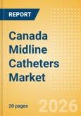Canada Midline Catheters Market Outlook to 2033 - Single Lumen Midline Catheters and Double Lumen Midline Catheters- Product Image
