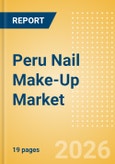 Peru Nail Make-Up (Make-Up) Market Size, Growth and Forecast Analytics, 2024-2029- Product Image