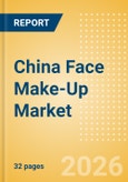 China Face Make-Up (Make-Up) Market Size, Growth and Forecast Analytics, 2024-2029- Product Image
