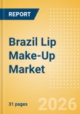 Brazil Lip Make-Up (Make-Up) Market Size, Growth and Forecast Analytics, 2024-2029- Product Image