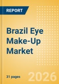 Brazil Eye Make-Up (Make-Up) Market Size, Growth and Forecast Analytics, 2024-2029- Product Image