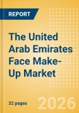 The United Arab Emirates (UAE) Face Make-Up (Make-Up) Market Size, Growth and Forecast Analytics, 2024-2029- Product Image