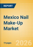 Mexico Nail Make-Up (Make-Up) Market Size, Growth and Forecast Analytics, 2024-2029- Product Image