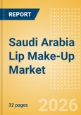 Saudi Arabia Lip Make-Up (Make-Up) Market Size, Growth and Forecast Analytics, 2024-2029- Product Image