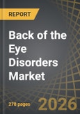Back of the Eye Disorders Market (2nd Edition) by Scale of Operation, Type of Molecule, Target Indication, Geographical Regions, Key Players, and Sales Forecast of Commercialized Drugs - Trends and Forecast Till 2035- Product Image