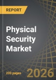 Physical Security Market, Till 2035: Distribution by Type of Component, Type of System, Enterprise Size, Type of Vertical, and Geographical Regions: Industry Trends and Global Forecasts- Product Image