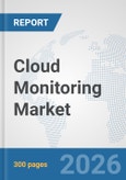Cloud Monitoring Market: Global Industry Analysis, Trends, Market Size, and Forecasts up to 2032- Product Image