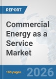 Commercial Energy as a Service Market: Global Industry Analysis, Trends, Market Size, and Forecasts up to 2032- Product Image