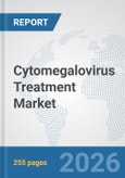 Cytomegalovirus Treatment Market: Global Industry Analysis, Trends, Market Size, and Forecasts up to 2032- Product Image