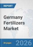 Germany Fertilizers Market: Prospects, Trends Analysis, Market Size and Forecasts up to 2032- Product Image