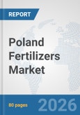 Poland Fertilizers Market: Prospects, Trends Analysis, Market Size and Forecasts up to 2032- Product Image