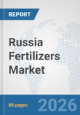 Russia Fertilizers Market: Prospects, Trends Analysis, Market Size and Forecasts up to 2032- Product Image