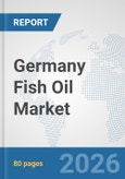 Germany Fish Oil Market: Prospects, Trends Analysis, Market Size and Forecasts up to 2032- Product Image