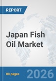 Japan Fish Oil Market: Prospects, Trends Analysis, Market Size and Forecasts up to 2032- Product Image