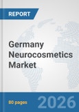 Germany Neurocosmetics Market: Prospects, Trends Analysis, Market Size and Forecasts up to 2032- Product Image