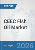 CEEC Fish Oil Market: Prospects, Trends Analysis, Market Size and Forecasts up to 2032- Product Image